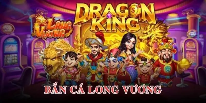 Bắn Cá Long Vương - Chinh Phục Boss Lớn Nhận Thưởng Khủng