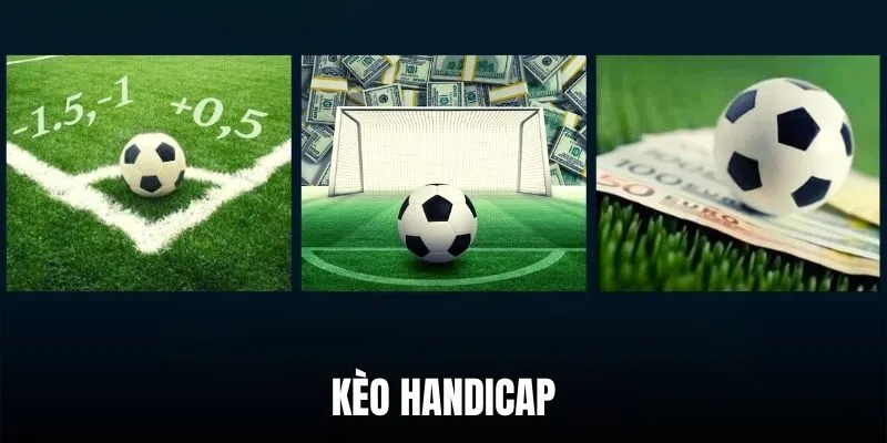 Tất Tần Tật Về Kèo Handicap Ăn Khách Nhất Sảnh Cá Độ Thể Thao