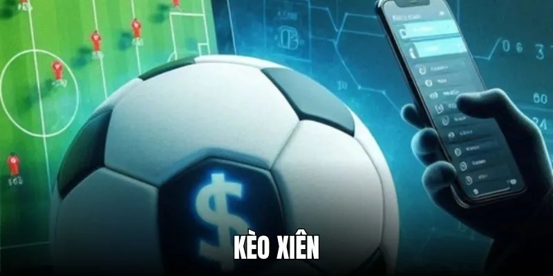 Chinh Phục Kèo Xiên Cá Độ Thể Thao Hấp Dẫn Nhất Năm 2025